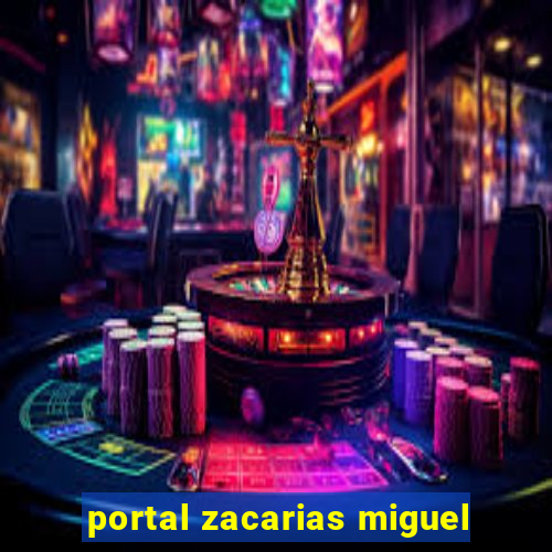 portal zacarias miguel